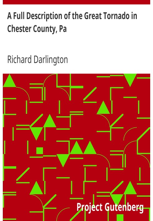 Повний опис великого торнадо в окрузі Честер, Пенсільванія.