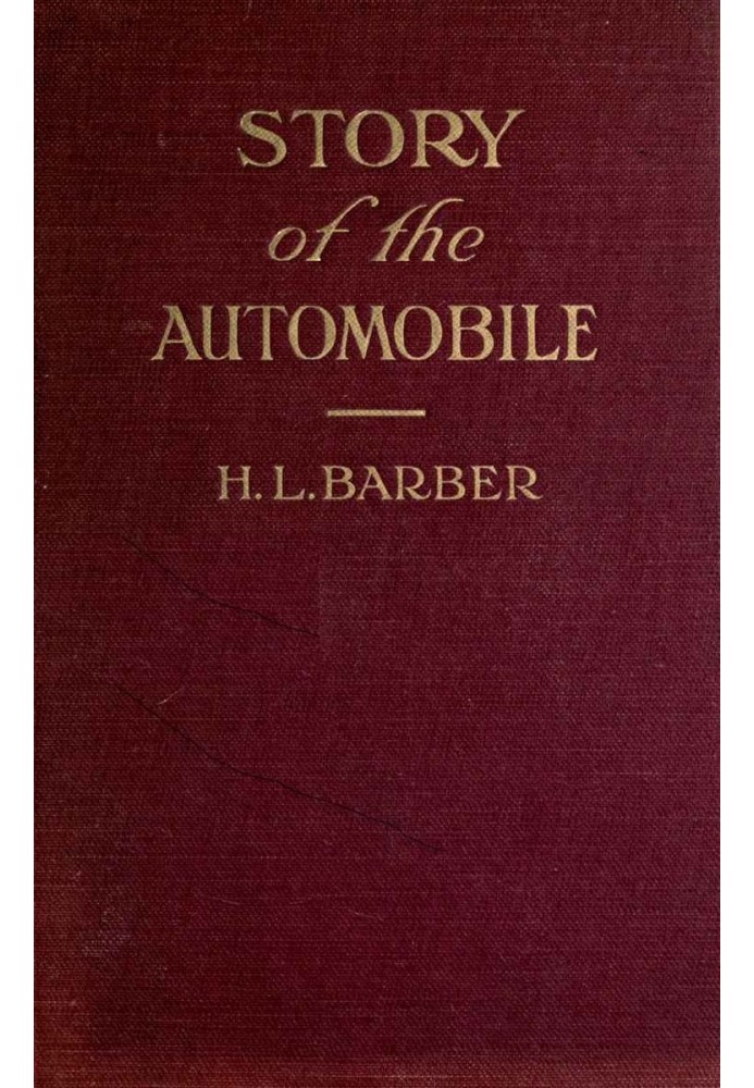 Story of the automobile: Its history and development from 1760 to 1917 With an analysis of the standing and prospects of the aut