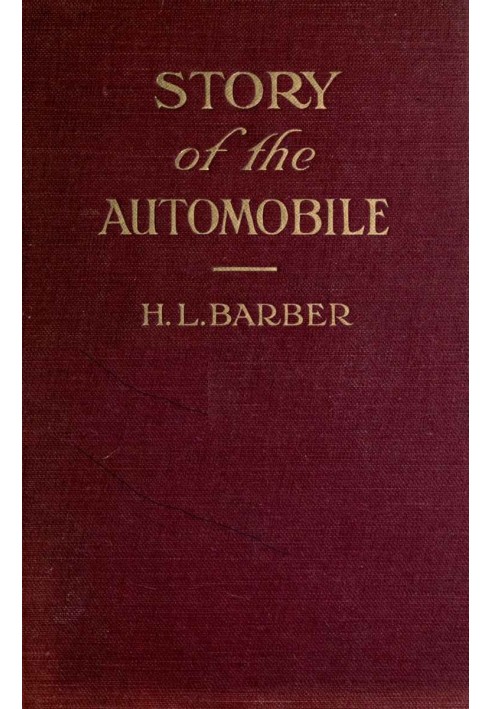 Story of the automobile: Its history and development from 1760 to 1917 With an analysis of the standing and prospects of the aut