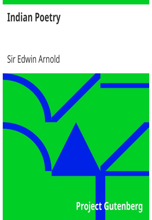 Індійська поезія, що містить «Індійську пісню пісень» із санскриту Ґіти Говінди Джаядеви, дві книги з «Ілліади Індії» (Mahábhára
