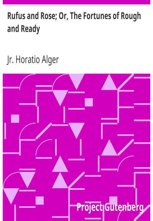 Руфус і Роуз; Або «Доля грубих і готових».