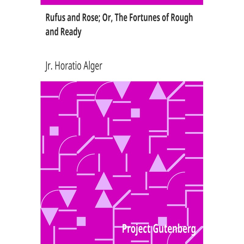 Rufus and Rose; Or, The...