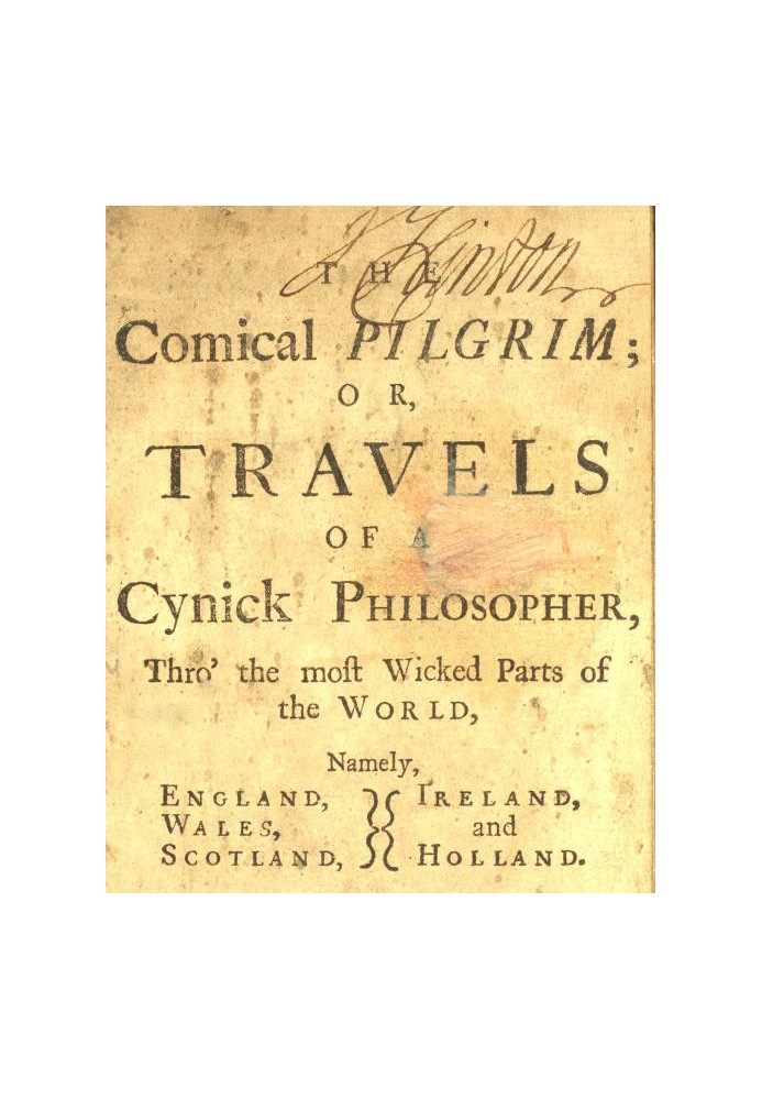 The Comical Pilgrim; or, Travels of a Cynick Philosopher... Thro' the most Wicked Parts of the World, Namely, England, Wales, Sc