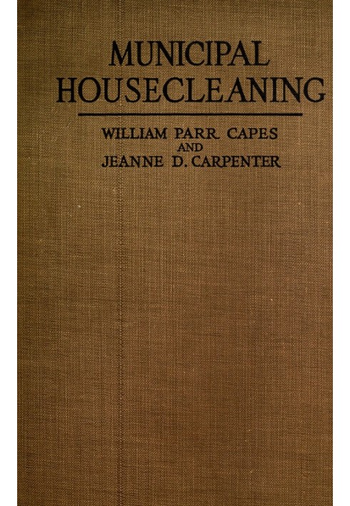 Municipal Housecleaning The Methods and Experiences of American Cities in Collecting and Disposing of Their Municipal Wastes—Ash