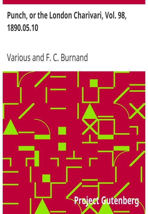 Пунш, или Лондонский Чаривари, Vol. 98, 10 мая 1890 г.