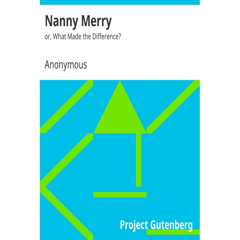 Nanny Merry or, What Made...