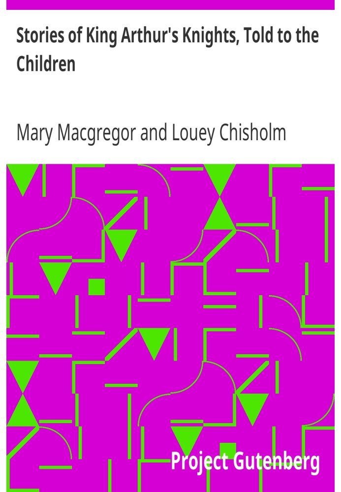 Історії про лицарів короля Артура, розказані дітям