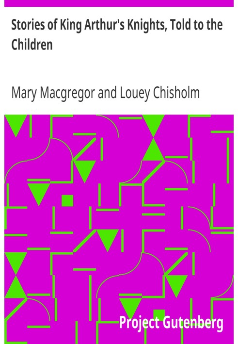 Історії про лицарів короля Артура, розказані дітям