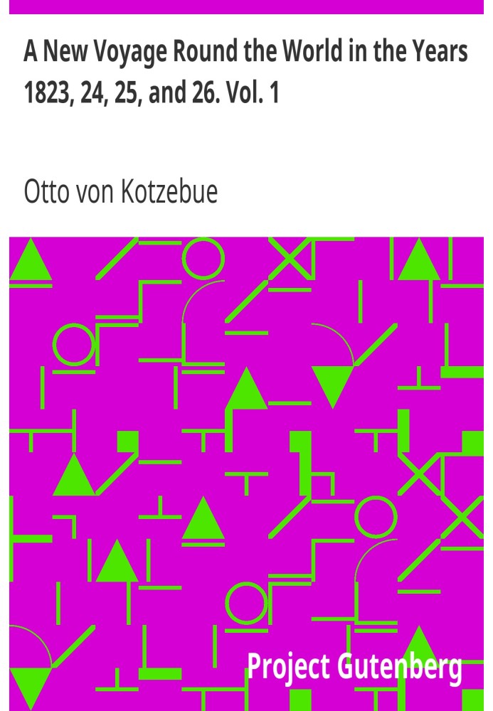 Новое кругосветное путешествие в 1823, 24, 25 и 26 годах. Том. 1