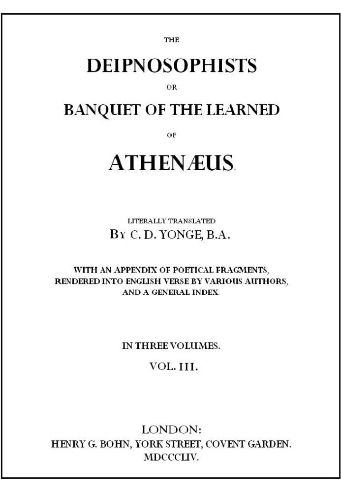 The Deipnosophists; or, Banquet of the Learned of Athenæus, Vol. 3 (of 3)