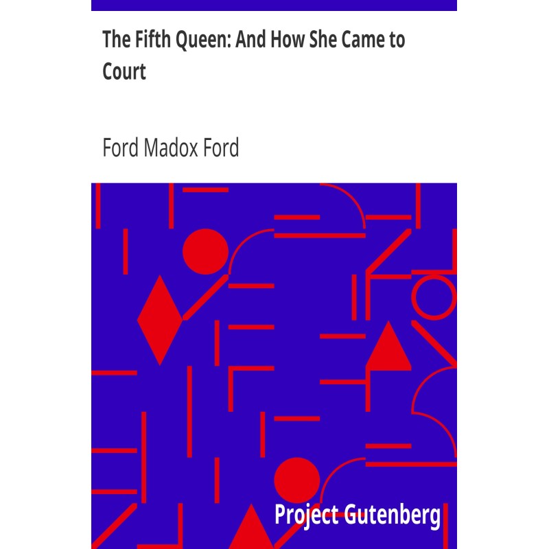 The Fifth Queen: And How...