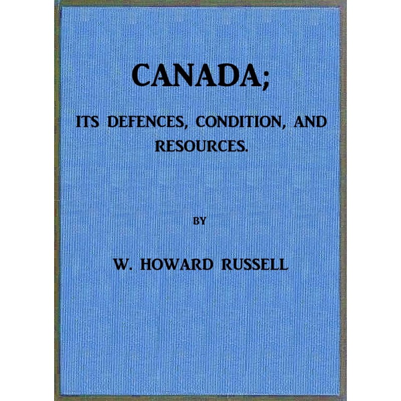 Canada; its Defences,...