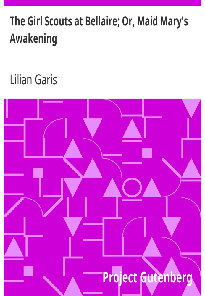 Дівчата-скаути в Bellaire; Або «Пробудження служниці Марії».