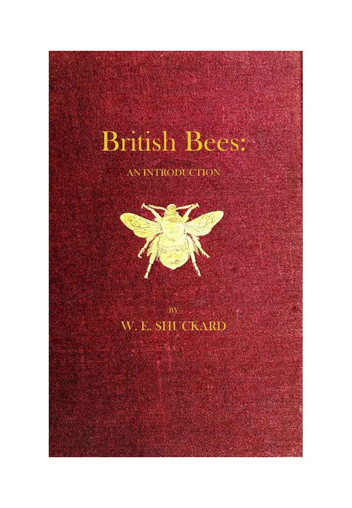 Британские пчелы. Введение в исследования естественной истории и экономики пчел, обитающих на Британских островах.