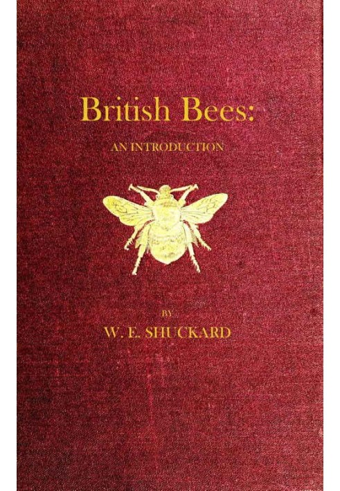 Британские пчелы. Введение в исследования естественной истории и экономики пчел, обитающих на Британских островах.