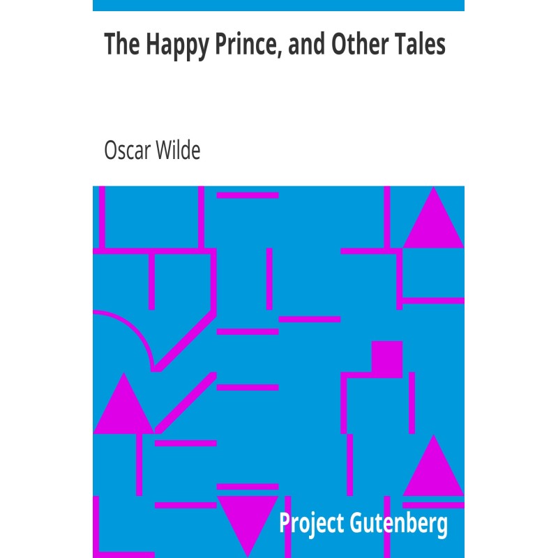 The Happy Prince, and Other...