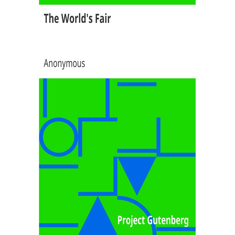 The World's Fair Or,...