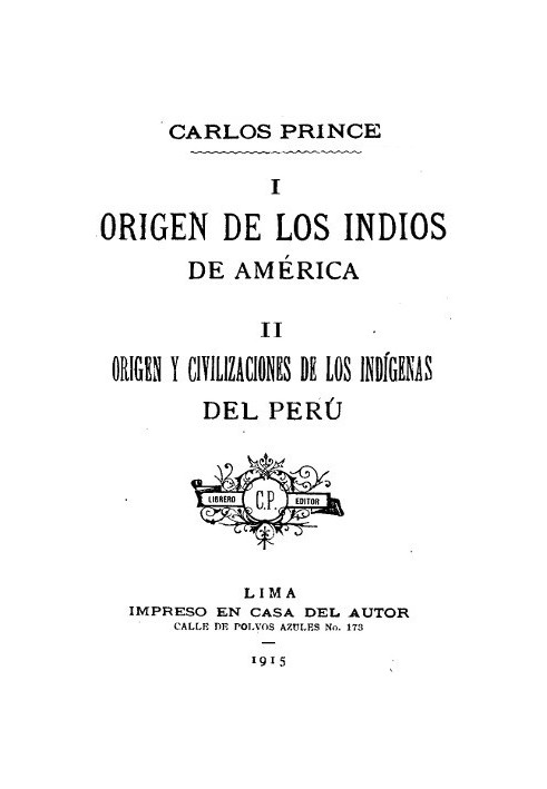 I. Origin of the American Indians. II. Origin and civilizations of the indigenous people of Peru.