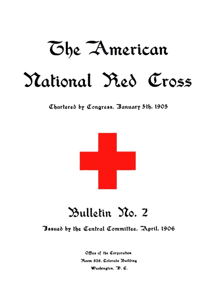 The American National Red Cross Bulletin, Vol. I, No. 2, April, 1906