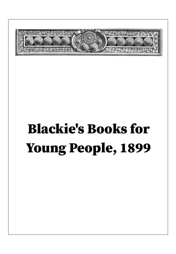 Blackie's Books for Young People, Каталог - 1899