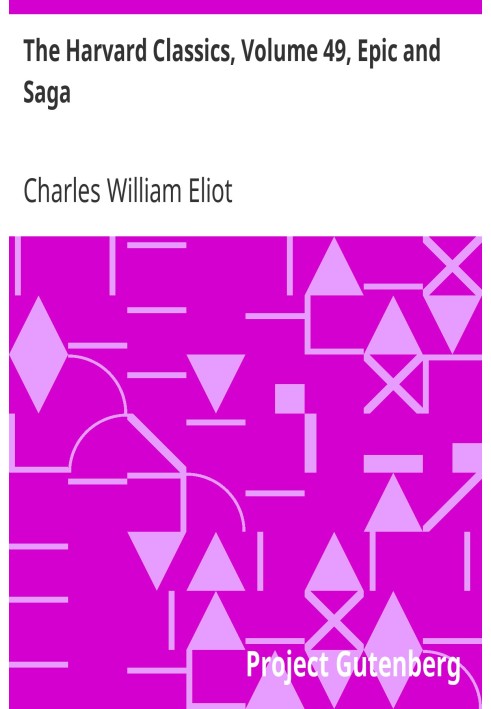 Гарвардская классика, том 49, эпопея и сага с вступлениями и примечаниями