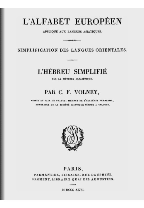 The European Alphabet applied to Asian languages Works by C.-F. Volney, volume VIII