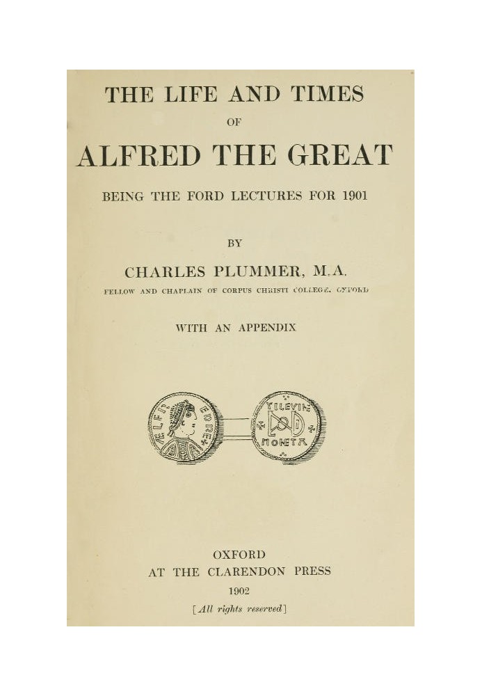 The Life and Times of Alfred the Great Being the Ford lectures for 1901