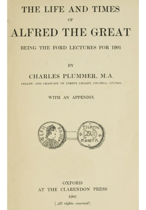 The Life and Times of Alfred the Great Being the Ford lectures for 1901