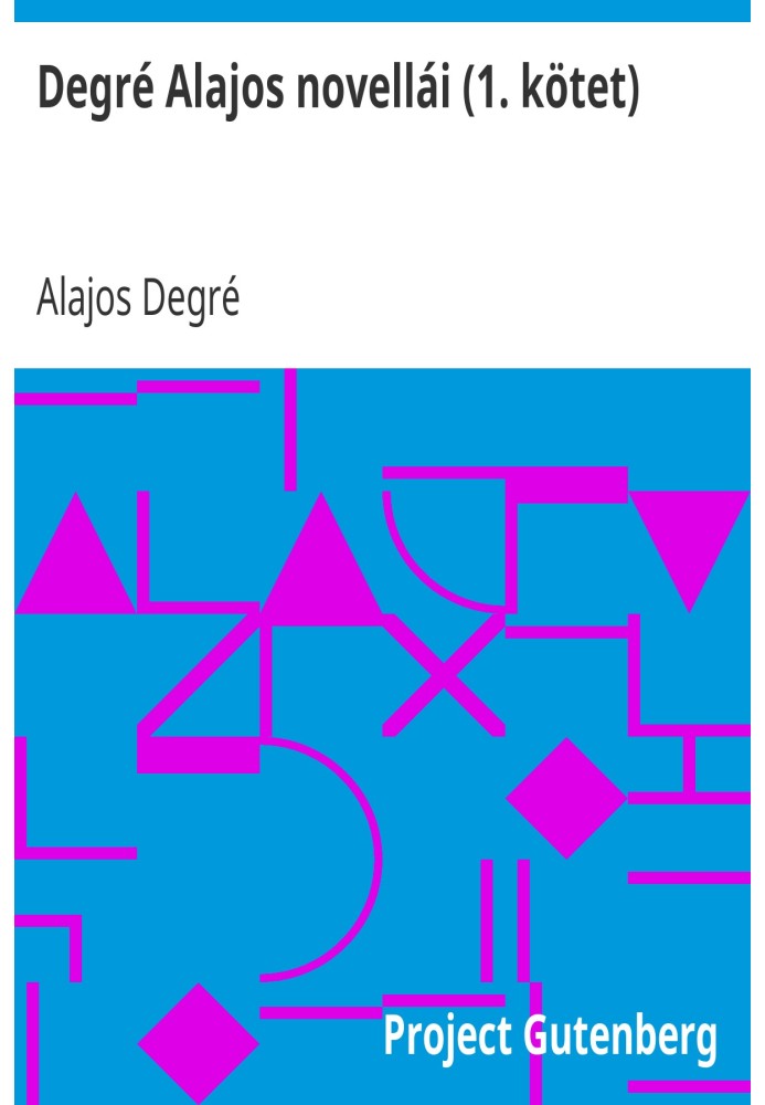 Alajos Degré's short stories (volume 1)