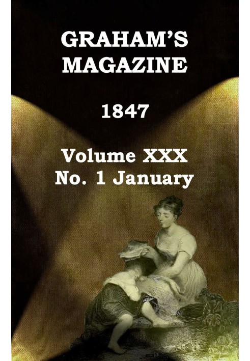 Журнал Graham's, Vol. XXX, № 1, січень 1847 р