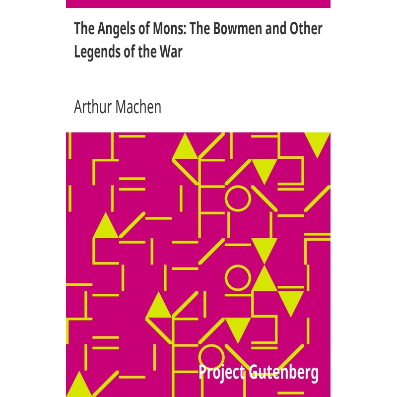 The Angels of Mons: The...