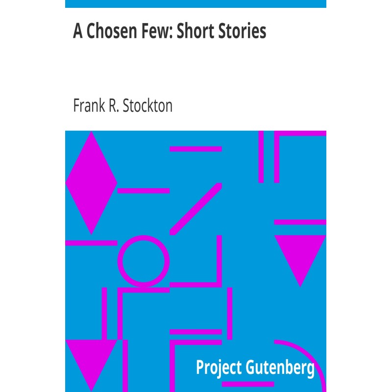 A Chosen Few: Short Stories