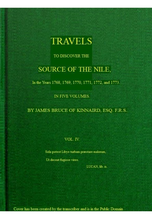 Travels to Discover the Source of the Nile, Volume 4 (of 5) In the years 1768, 1769, 1770, 1771, 1772 and 1773