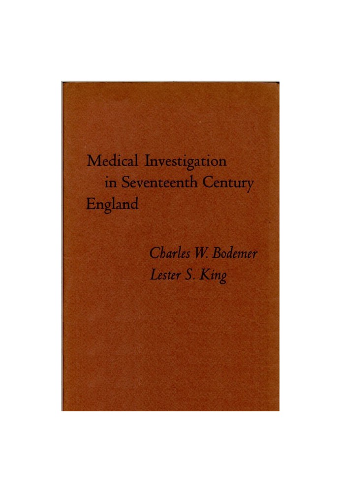 Medical Investigation in Seventeenth Century England Papers Read at a Clark Library Seminar, October 14, 1967