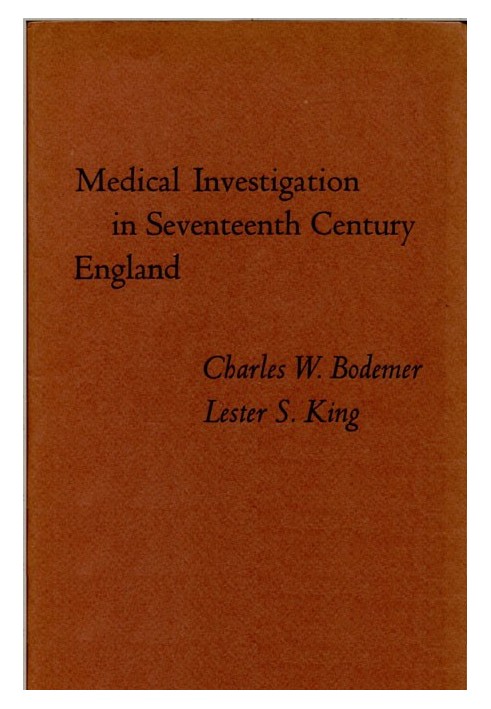 Medical Investigation in Seventeenth Century England Papers Read at a Clark Library Seminar, October 14, 1967