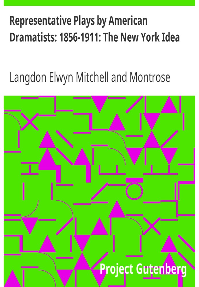 Типичные пьесы американских драматургов: 1856–1911: Нью-йоркская идея