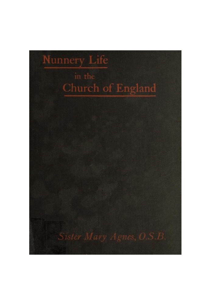 Nunnery life in the Church of England; or, Seventeen years with Father Ignatius