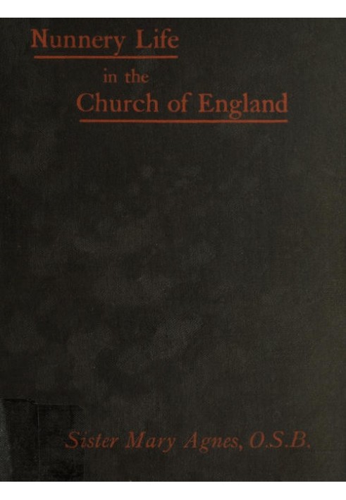 Nunnery life in the Church of England; or, Seventeen years with Father Ignatius