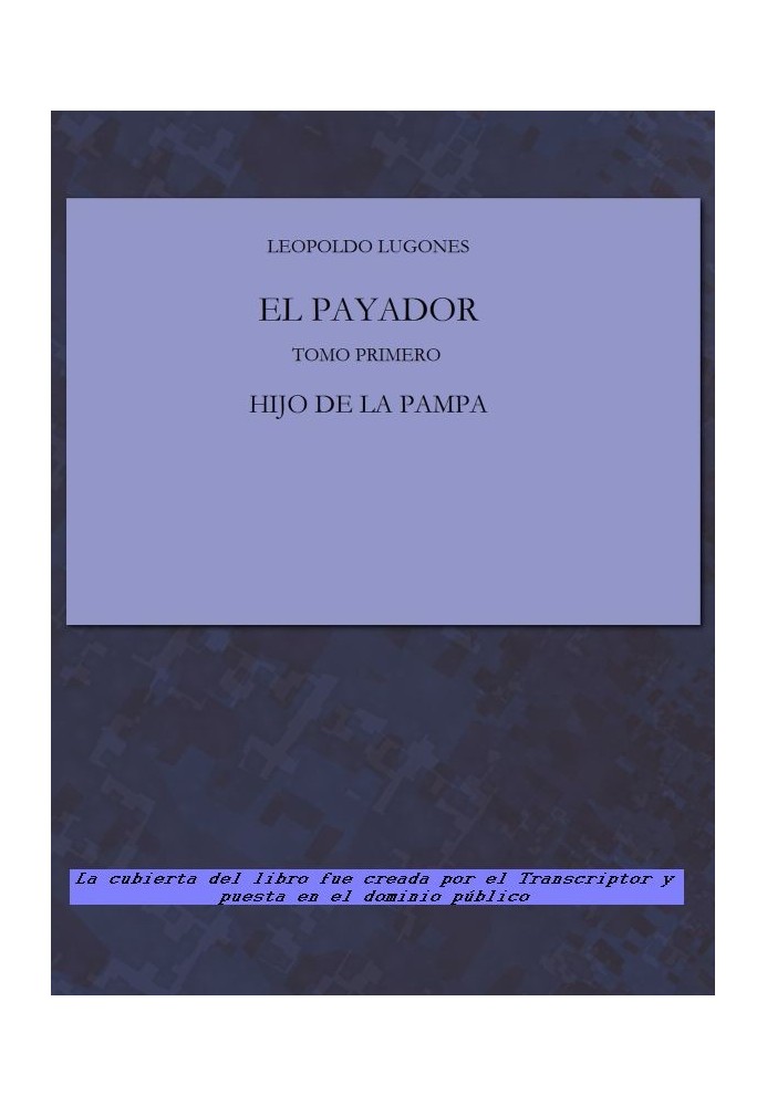 The Payador, Vol. I Son of the Pampa