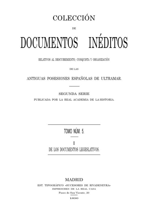 Collection of Unpublished Documents Relating to the Discovery, Conquest and Organization of the Ancient Spanish Overseas Possess