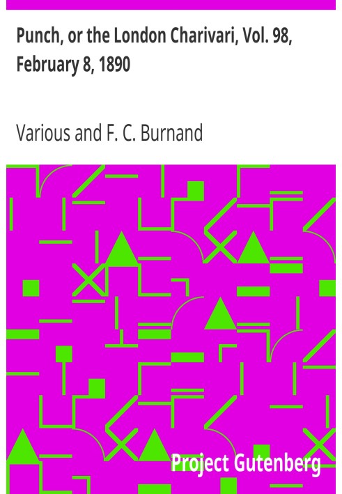 Панч, або Лондонський чаріварі, том. 98, 8 лютого 1890 р