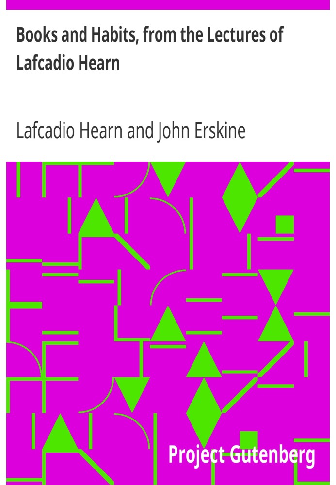 Books and Habits, from the Lectures of Lafcadio Hearn