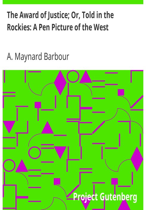 Нагорода справедливості; Або «Розказано в Скелястих горах: малюнок Заходу пером».