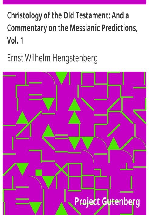Христология Ветхого Завета: И комментарий к мессианским предсказаниям, Vol. 1