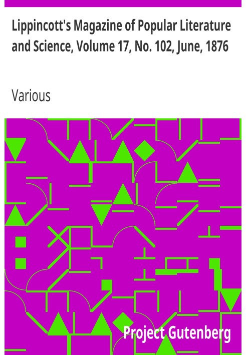 Журнал популярной литературы и науки Липпинкотта, том 17, № 102, июнь 1876 г.
