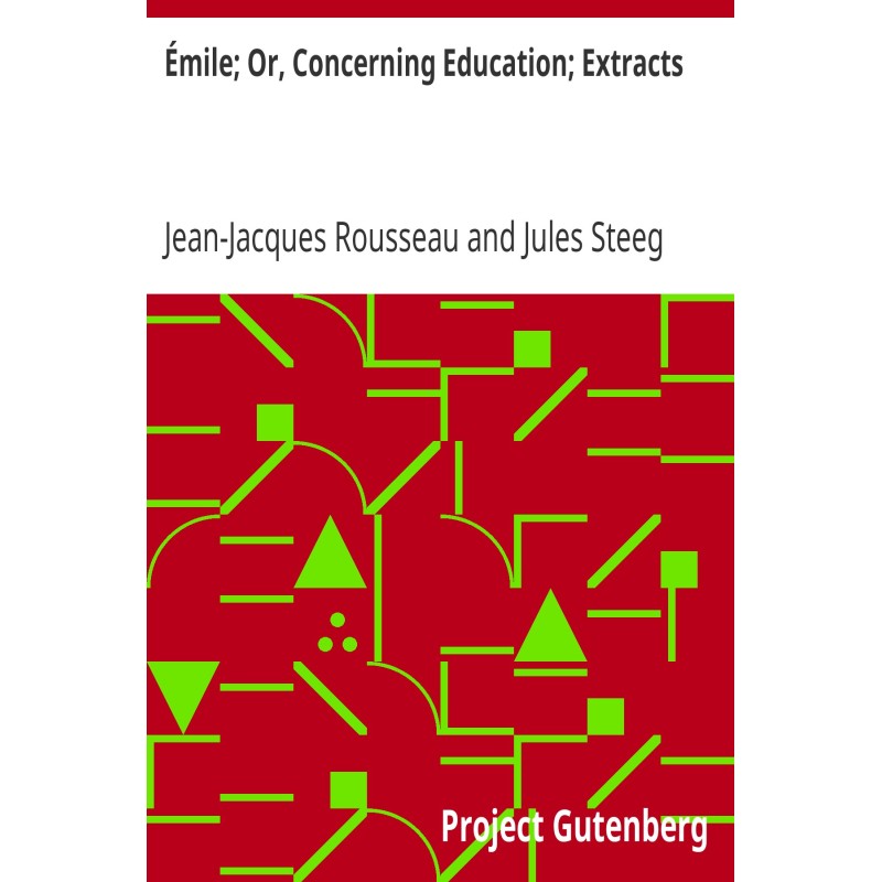 Émile; Or, Concerning...
