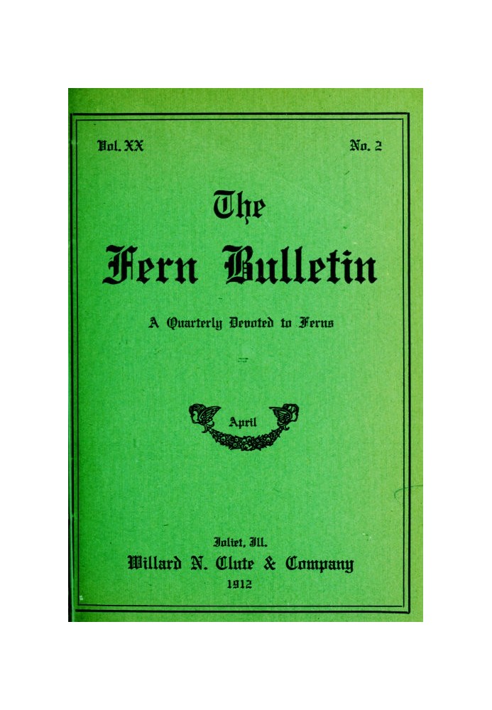 The Fern Bulletin, апрель 1912 г. Ежеквартальное издание, посвященное папоротникам.