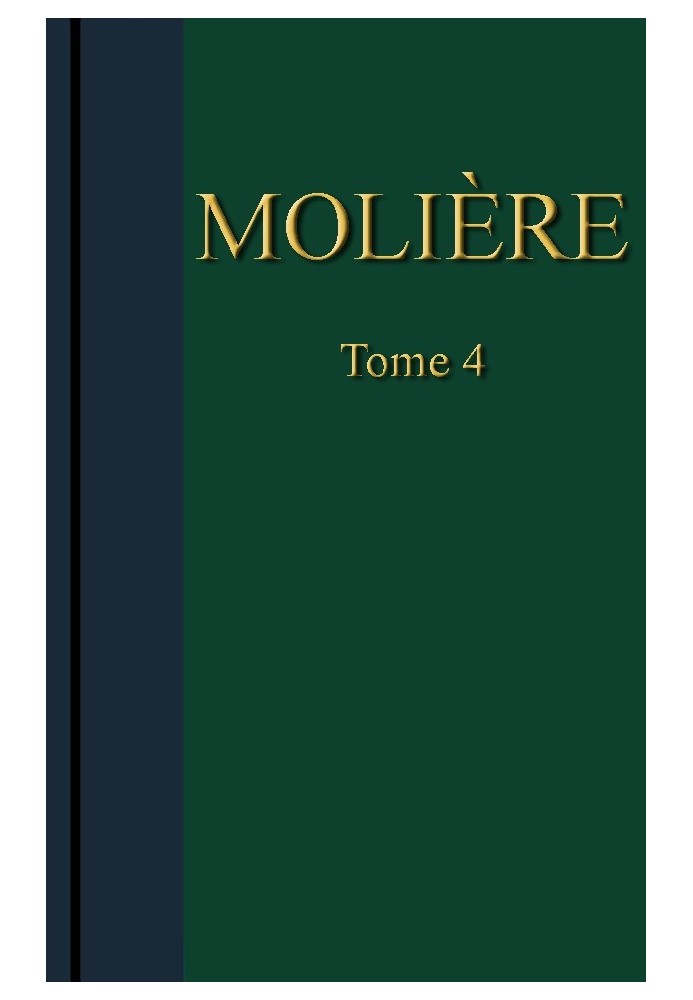 Molière - Complete works, Volume 4