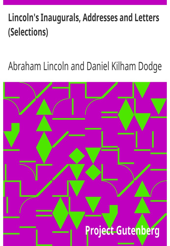 Инаугурации, адреса и письма Линкольна (Избранное)