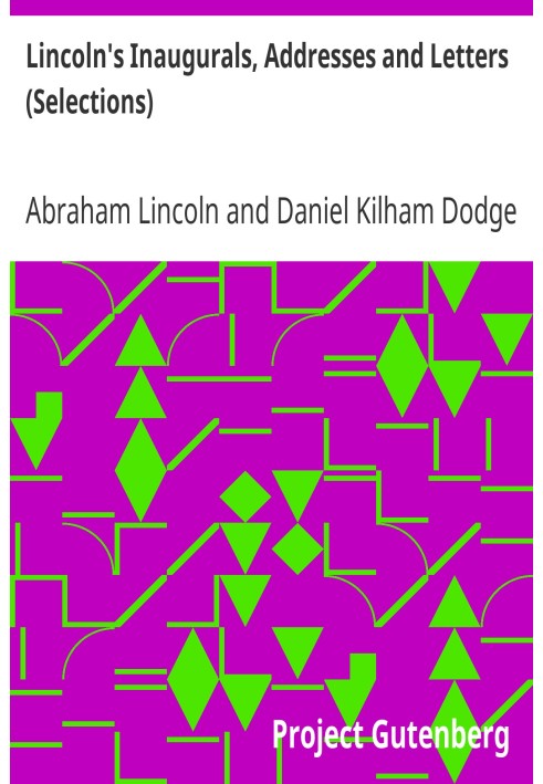 Инаугурации, адреса и письма Линкольна (Избранное)